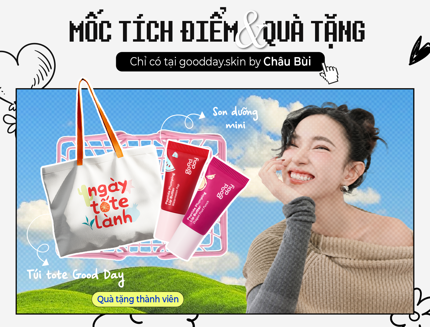 Mốc tích điểm & quà tặng kèm tương ứng – Đăng ký một lần, nhận quà cả năm cùng Good Day Skincare By Châu Bùi!