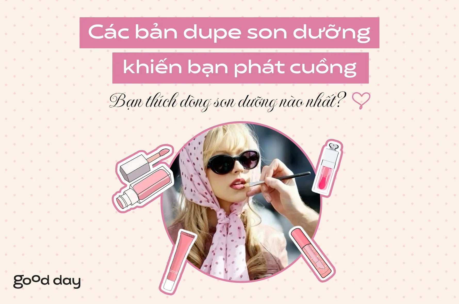 CÁC BẢN DUPE SON DƯỠNG KHIẾN BẠN PHÁT CUỒNG